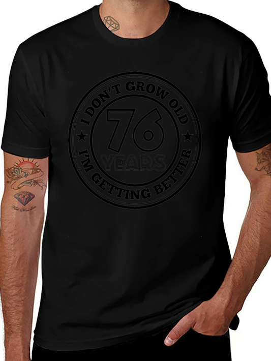 76 Years Old Getting Better T-Shirt